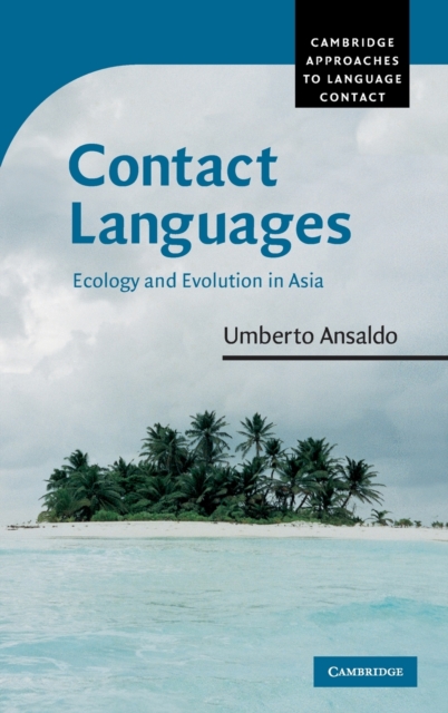 Contact Languages : Ecology and Evolution in Asia, Hardback Book