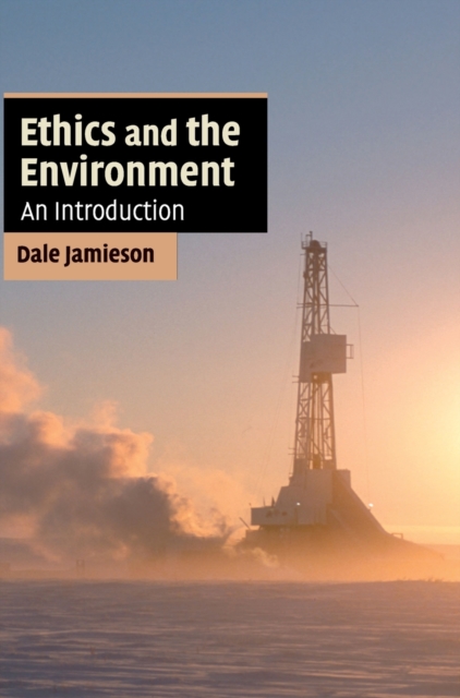 Ethics and the Environment : An Introduction, Hardback Book