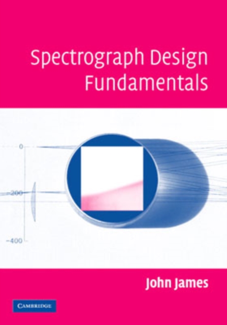 Spectrograph Design Fundamentals, Hardback Book