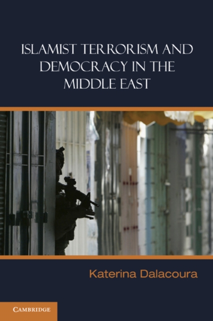 Islamist Terrorism and Democracy in the Middle East, Hardback Book