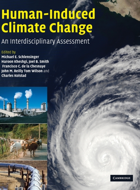 Human-Induced Climate Change : An Interdisciplinary Assessment, Hardback Book