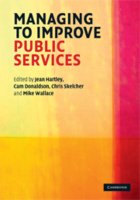 Managing to Improve Public Services, Hardback Book