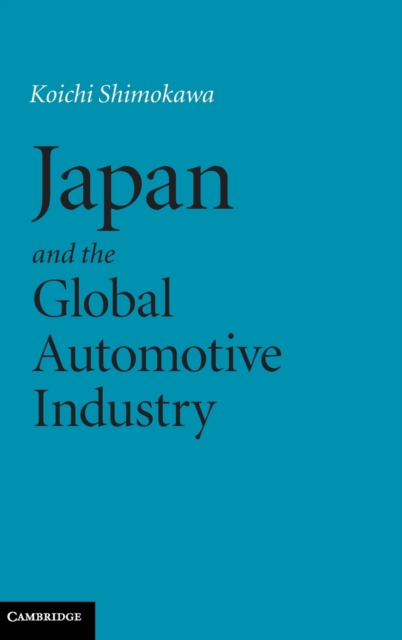 Japan and the Global Automotive Industry, Hardback Book