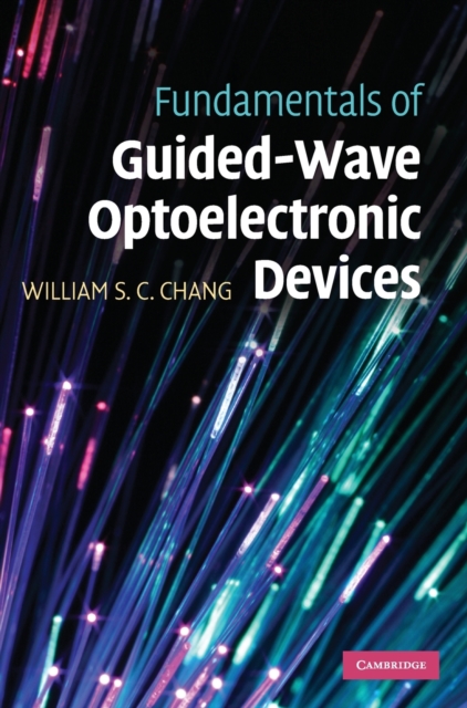 Fundamentals of Guided-Wave Optoelectronic Devices, Hardback Book