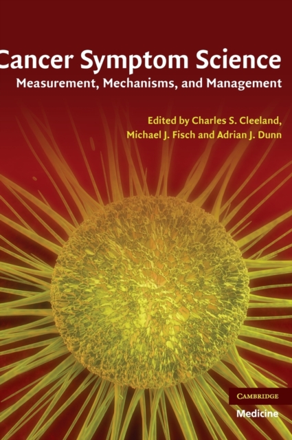 Cancer Symptom Science : Measurement, Mechanisms, and Management, Hardback Book