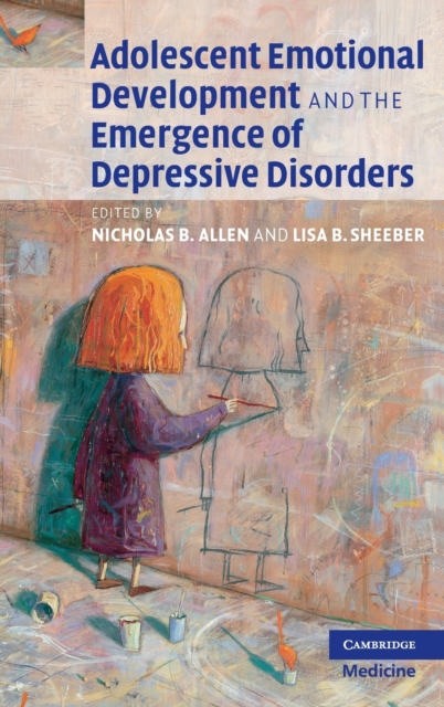 Adolescent Emotional Development and the Emergence of Depressive Disorders, Hardback Book