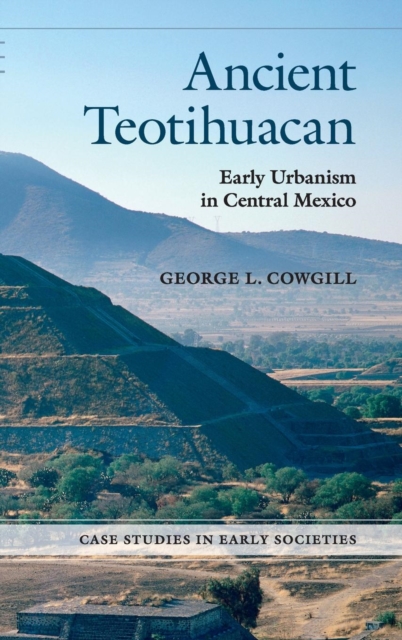Ancient Teotihuacan : Early Urbanism in Central Mexico, Hardback Book