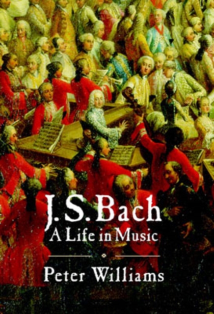 J. S. Bach : A Life in Music, Hardback Book