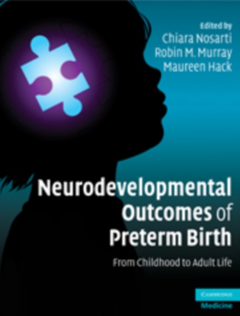 Neurodevelopmental Outcomes of Preterm Birth : From Childhood to Adult Life, Hardback Book