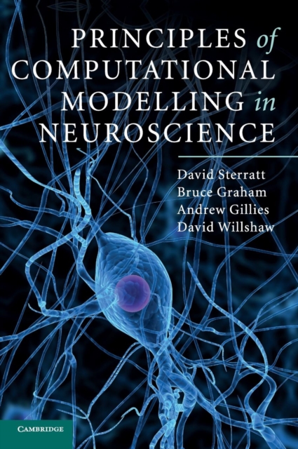 Principles of Computational Modelling in Neuroscience, Hardback Book