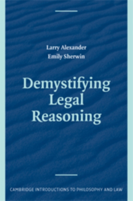 Demystifying Legal Reasoning, Hardback Book