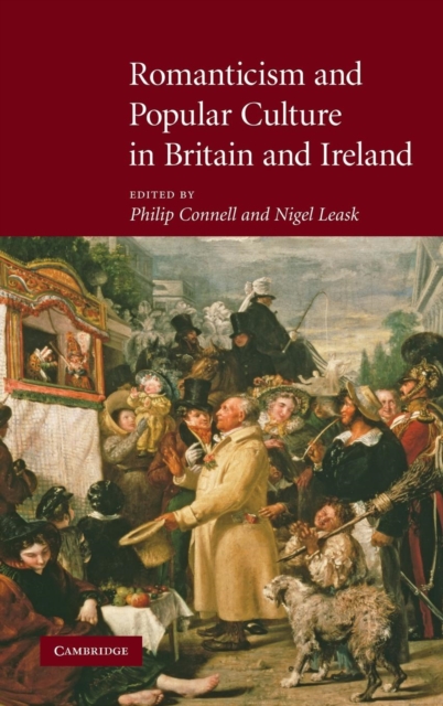 Romanticism and Popular Culture in Britain and Ireland, Hardback Book