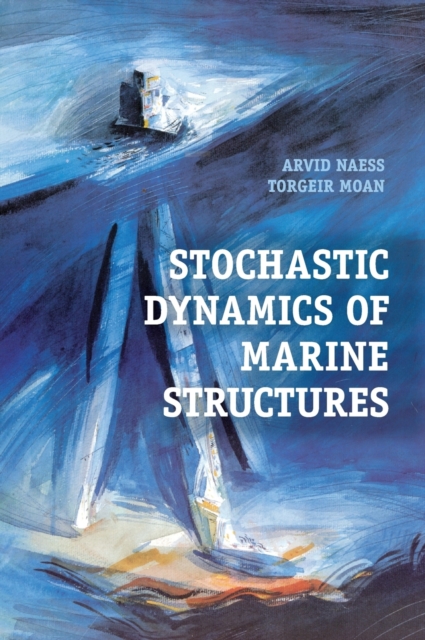 Stochastic Dynamics of Marine Structures, Hardback Book