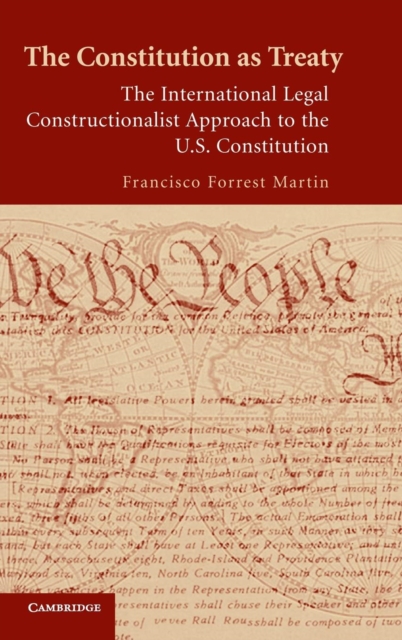 The Constitution as Treaty : The International Legal Constructionalist Approach to the US Constitution, Hardback Book