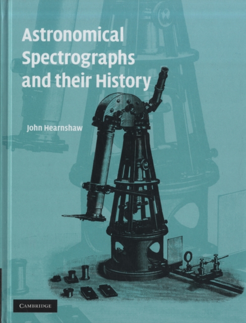 Astronomical Spectrographs and their History, Hardback Book