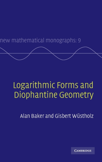 Logarithmic Forms and Diophantine Geometry, Hardback Book