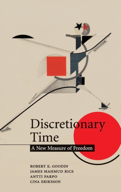 Discretionary Time : A New Measure of Freedom, Hardback Book