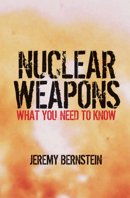 Nuclear Weapons : What You Need to Know, Hardback Book
