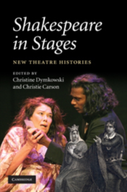 Shakespeare in Stages : New Theatre Histories, Hardback Book