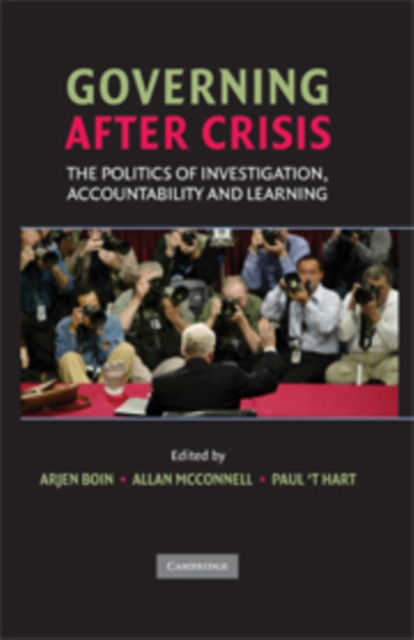 Governing after Crisis : The Politics of Investigation, Accountability and Learning, Hardback Book