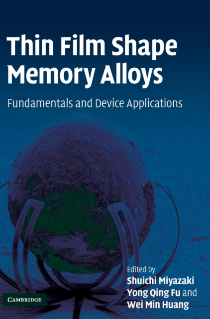 Thin Film Shape Memory Alloys : Fundamentals and Device Applications, Hardback Book