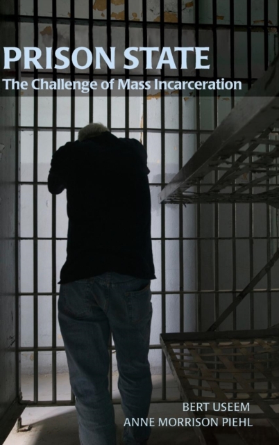 Prison State : The Challenge of Mass Incarceration, Hardback Book