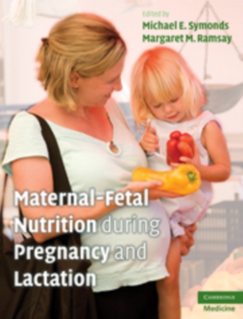 Maternal-Fetal Nutrition During Pregnancy and Lactation, Hardback Book