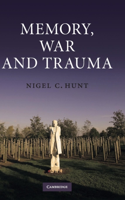 Memory, War and Trauma, Hardback Book