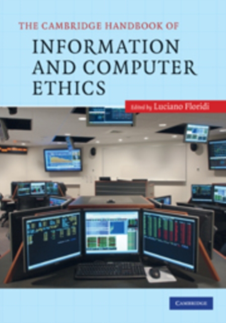 The Cambridge Handbook of Information and Computer Ethics, Hardback Book