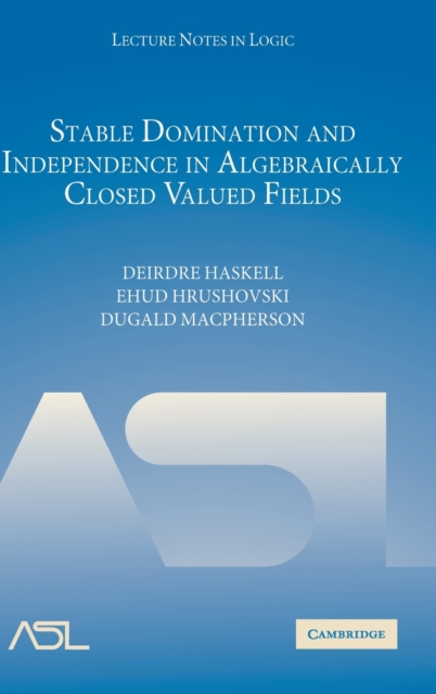 Stable Domination and Independence in Algebraically Closed Valued Fields, Hardback Book