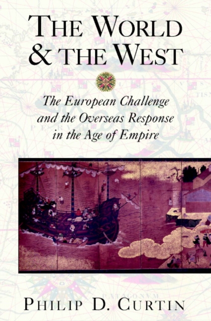 The World and the West : The European Challenge and the Overseas Response in the Age of Empire, Paperback / softback Book