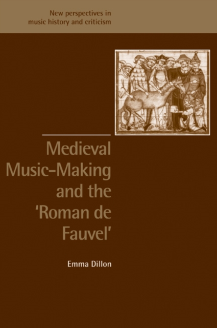 Medieval Music-Making and the Roman de Fauvel, Paperback / softback Book