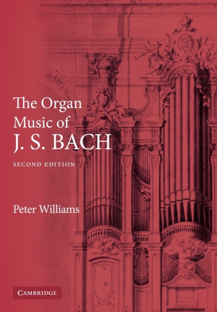 The Organ Music of J. S. Bach, Paperback / softback Book