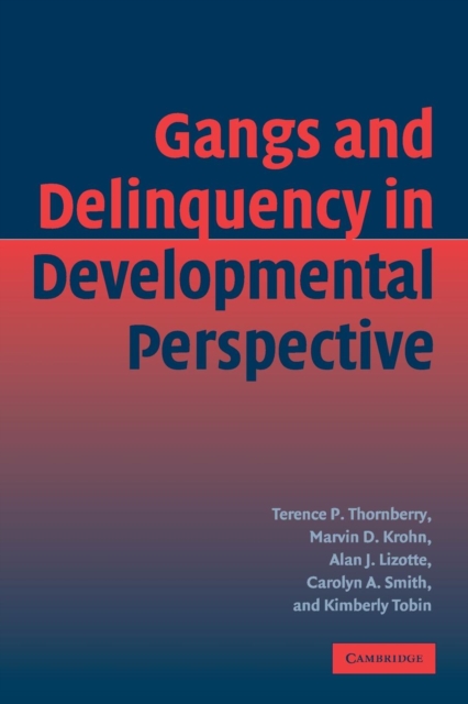 Gangs and Delinquency in Developmental Perspective, Paperback / softback Book