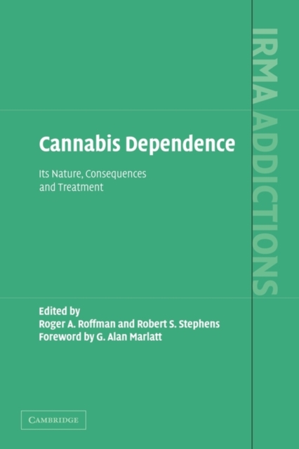 Cannabis Dependence : Its Nature, Consequences and Treatment, Paperback / softback Book
