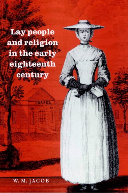 Lay People and Religion in the Early Eighteenth Century, Paperback / softback Book