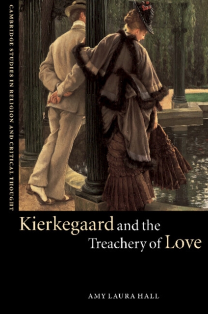 Kierkegaard and the Treachery of Love, Paperback / softback Book