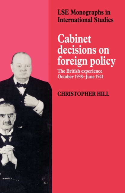 Cabinet Decisions on Foreign Policy : The British Experience, October 1938-June 1941, Paperback / softback Book