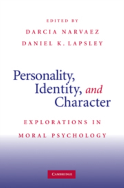 Personality, Identity, and Character : Explorations in Moral Psychology, Hardback Book
