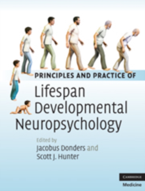 Principles and Practice of Lifespan Developmental Neuropsychology, Hardback Book