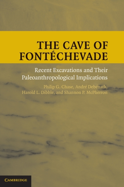 The Cave of Fontechevade : Recent Excavations and their Paleoanthropological Implications, Hardback Book