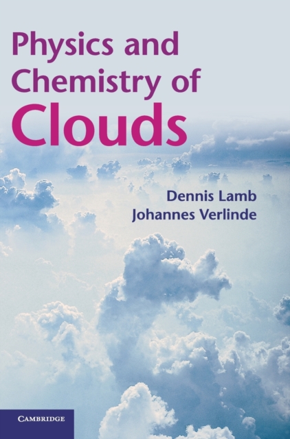 Physics and Chemistry of Clouds, Hardback Book