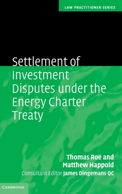 Settlement of Investment Disputes under the Energy Charter Treaty, Hardback Book