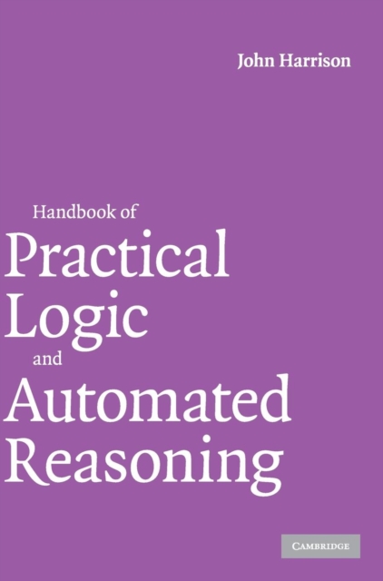 Handbook of Practical Logic and Automated Reasoning, Hardback Book
