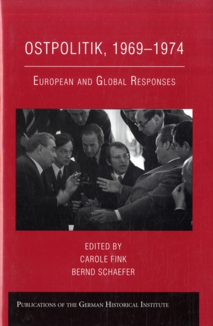 Ostpolitik, 1969-1974 : European and Global Responses, Hardback Book