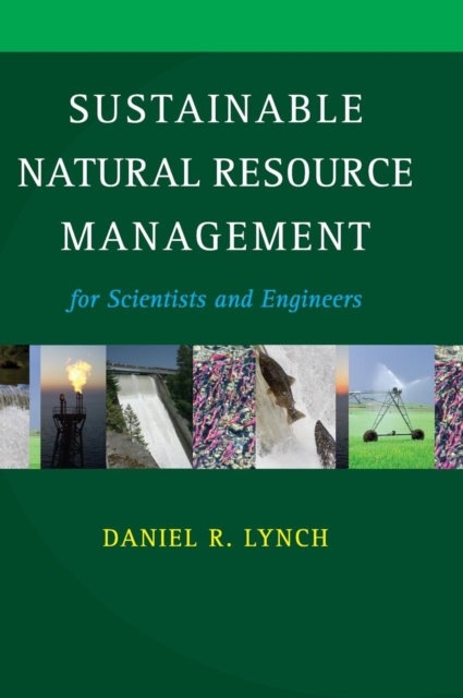 Sustainable Natural Resource Management : For Scientists and Engineers, Hardback Book