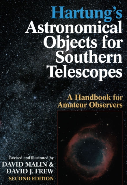 Hartung's Astronomical Objects For Southern Telescopes : A Handbook for Amateur Observers, Paperback / softback Book