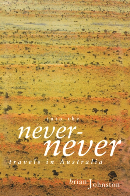 Into The Never-Never, Paperback / softback Book
