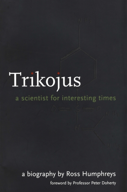 Trikojus : A Scientist For Interesting Times, Paperback / softback Book