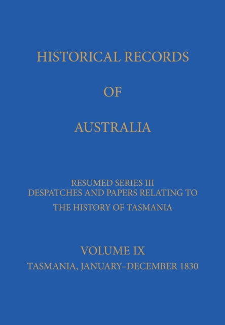 Historical Records of Australia : Series III Volume IX, Hardback Book
